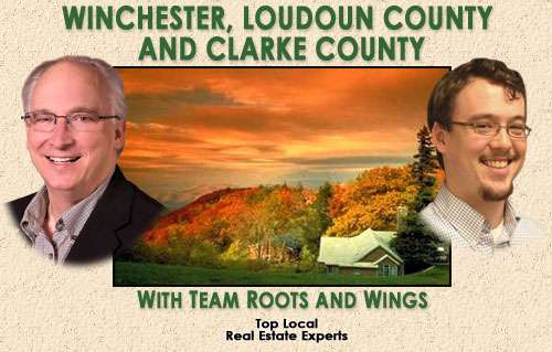 Welcome to Team Roots and Wings' Winchester, Loudoun County and Clarke County Real Estate Website